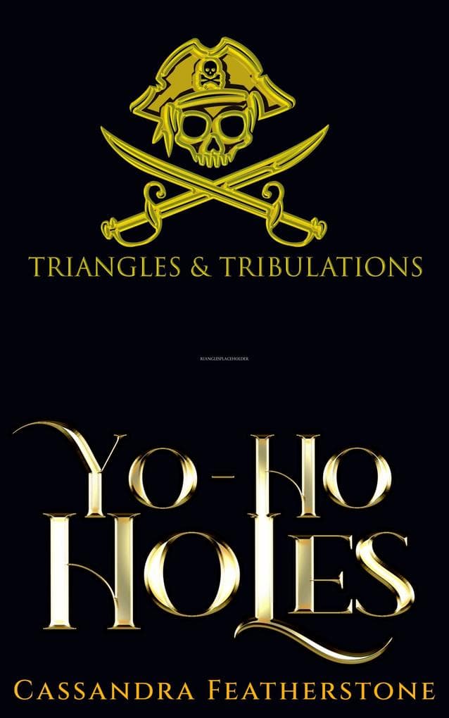 Yo Ho Holes (Triangles and Tribulations, #1)