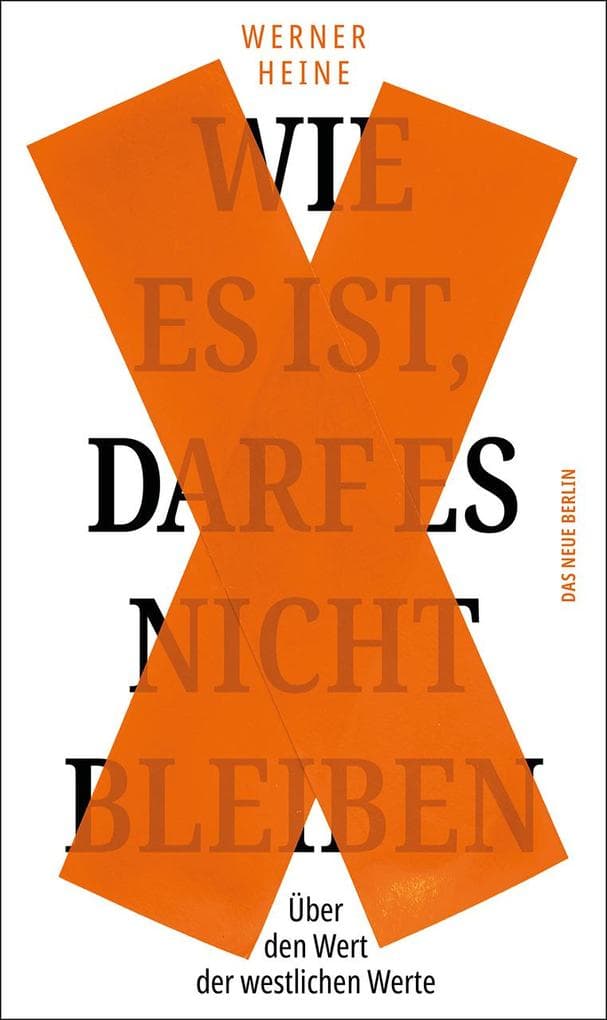 Wie es ist, darf es nicht bleiben: Über den Wert der westlichen Werte