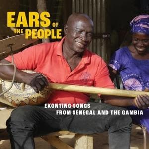 Ears of the People: Ekonting Songs from Senegal an