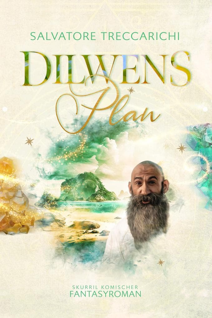Dilwens Plan: Skurril komischer Fantasyroman