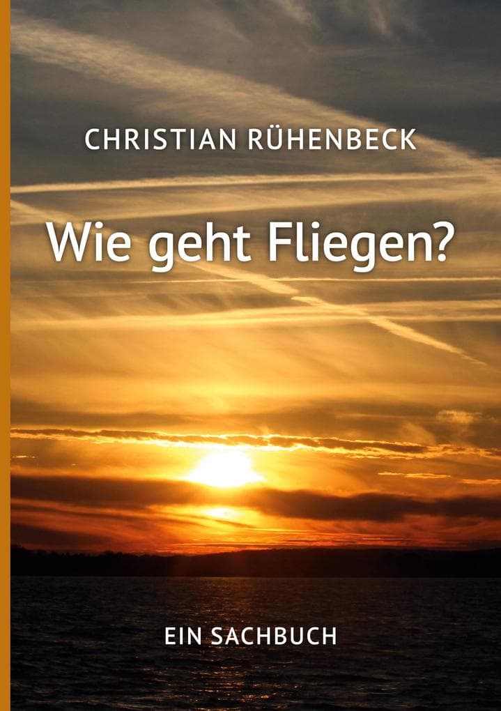 Wie geht Fliegen?: Ein Sachbuch