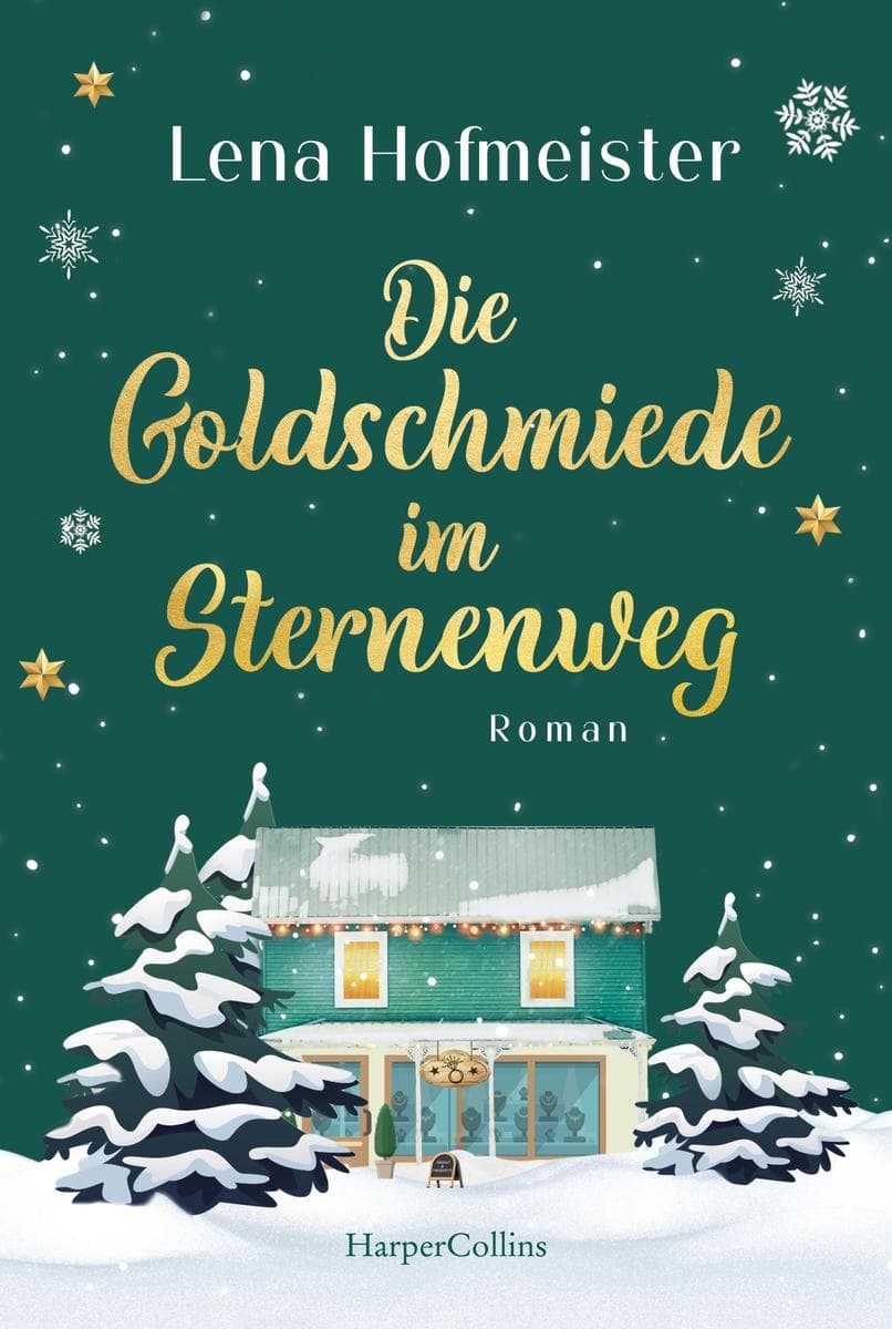 Die Goldschmiede im Sternenweg: Roman | Ein herzerwärmender Wohlfühl-Roman für gemütliche Stunden - nicht nur zwischen Weihnachten und Silvester!