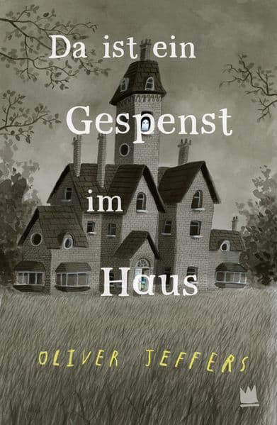 4. Oliver Jeffers: Da ist ein Gespenst im Haus