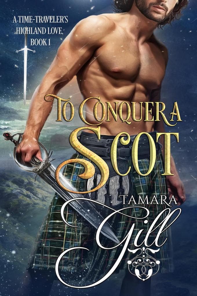 To Conquer a Scot (A Time-Traveler's Highland Love, #1)