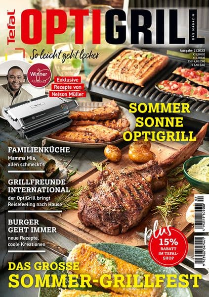 OptiGrill Magazin: So leicht geht lecker. Das grosse Sommer-Grillfest. Exklusive Rezepte von Nelson Müller und Benni Hetterich "Der OptiGriller": Das Original von Tefal
