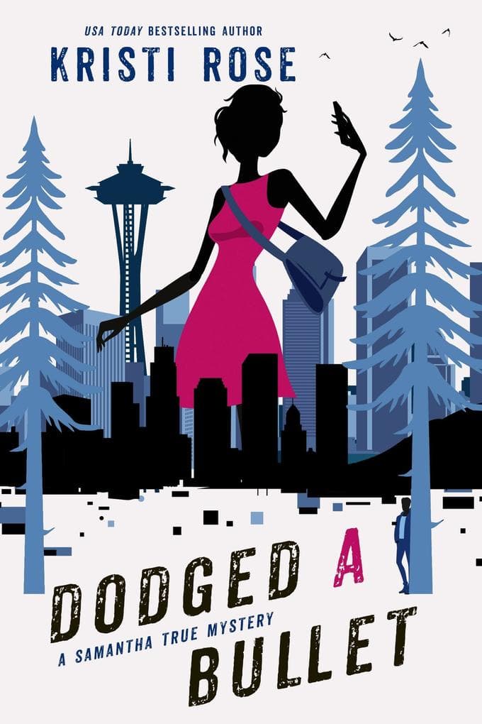 Dodged A Bullet (A Samantha True Mystery, #6)