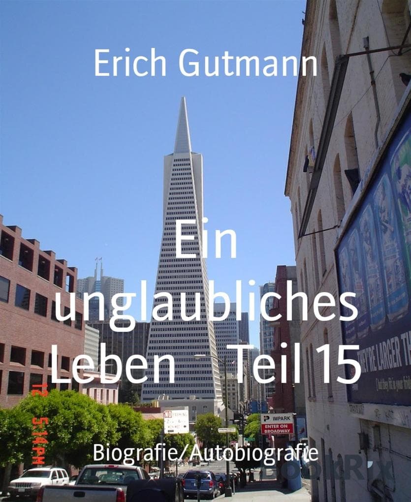Ein unglaubliches Leben Teil 15