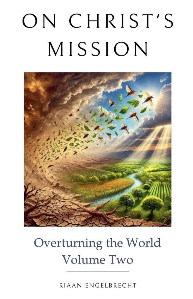On Christ's Mission: Overturning the World Volume Two