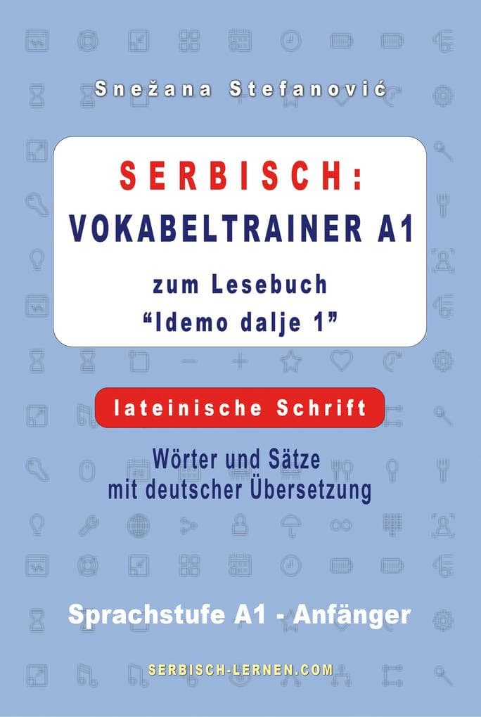 Serbisch: Vokabeltrainer A1 zum Buch "Idemo dalje 1" - lateinische Schrift