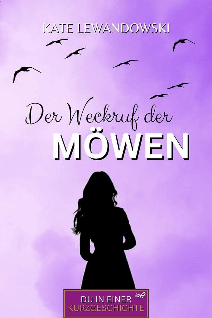 Der WECKRUF der Möwen: DU in einer KURZGESCHICHTE