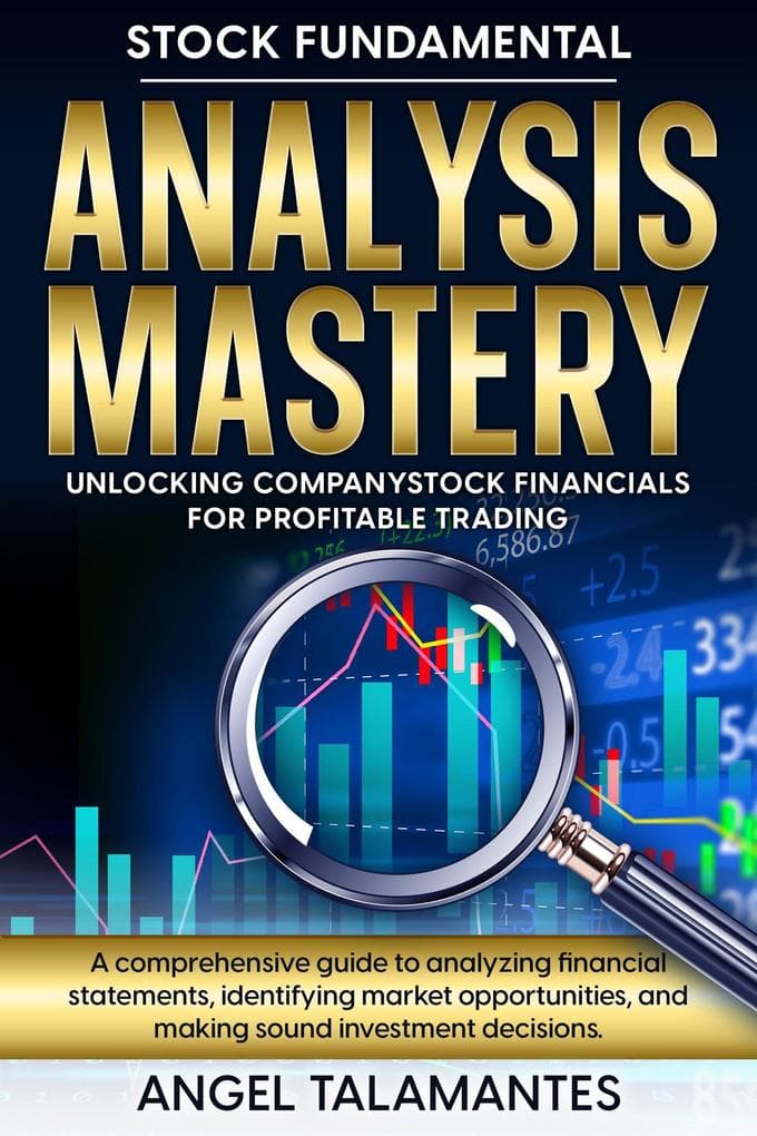 Stock Fundamental Analysis Mastery: Unlocking Company Stock Financials for Profitable Trading
