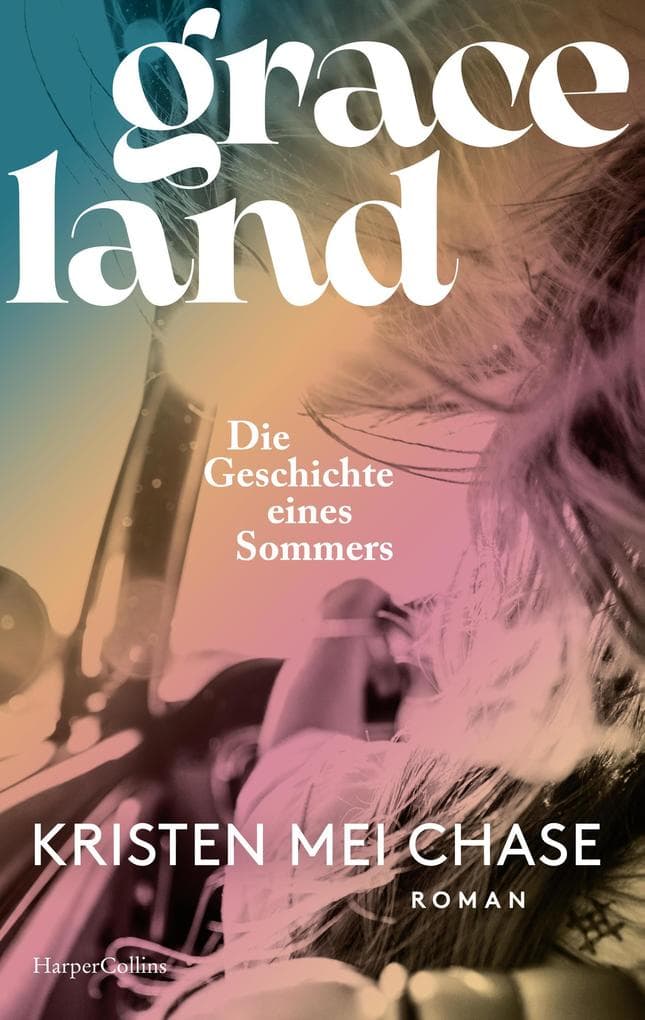 Graceland - Die Geschichte eines Sommers: Roman | Eine berührende Mutter-Tochter-Geschichte mit Humor, Tempo - und Elvis