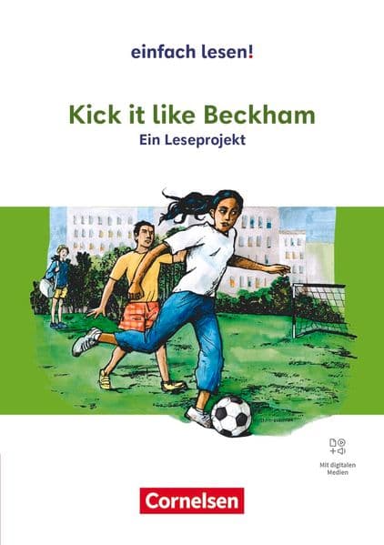 Kick it like Beckham: Ein Leseprojekt nach dem gleichnamigen Jugendbuch - Empfohlen für das 8.-10. Schuljahr - Ausgabe ab 2024 - Arbeitsbuch mit Lösungen und Audios