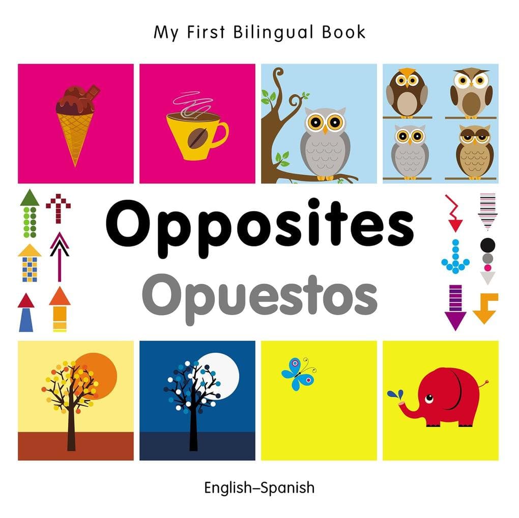 My First Bilingual Book-Opposites (English-Spanish)