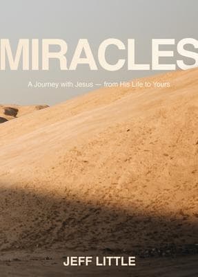 Miracles: A Journey with Jesus--From His Life to Yours (a 6-Week Interactive Bible Study Guide with Reflection Questions, Space for Note-Taking, and On-Location Video Introductions from Israel)