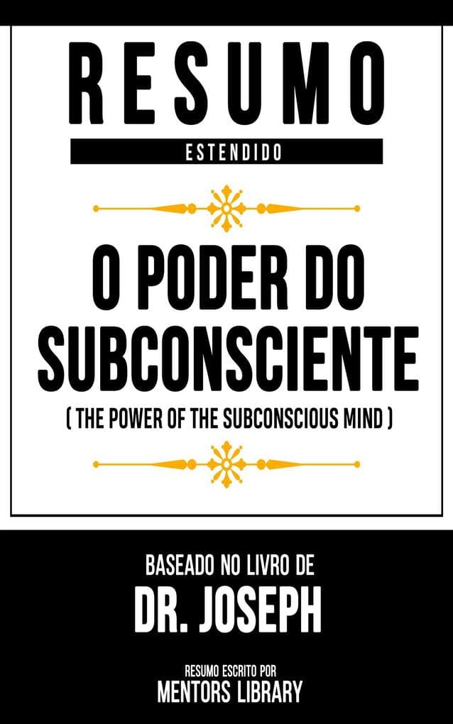 Resumo Estendido: O Poder Do Subconsciente