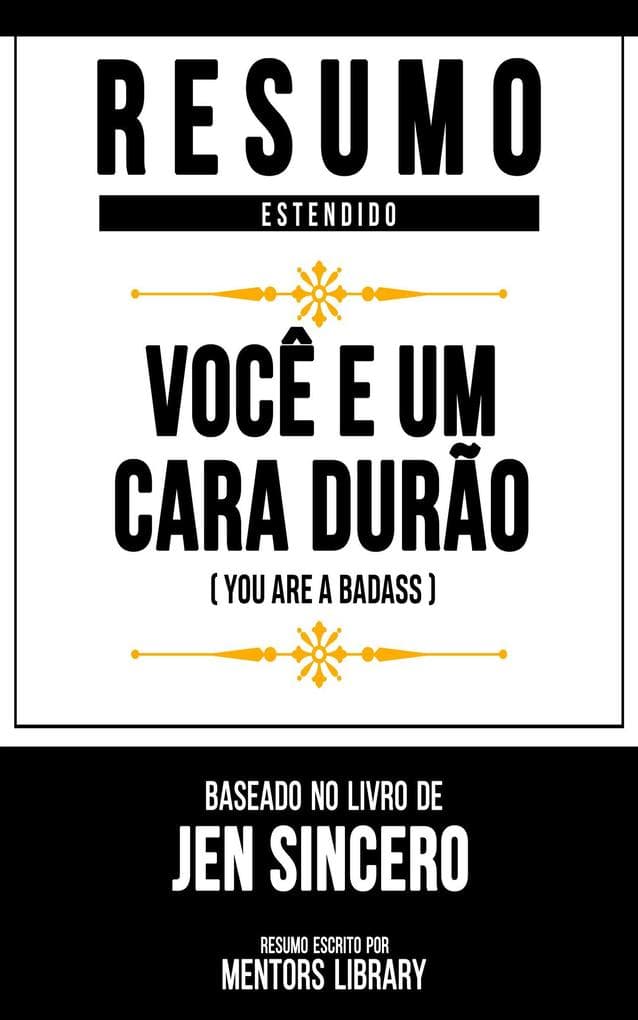 Resumo Estendido - Você É Um Cara Durão (You Are A Badass)