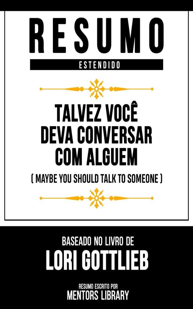 Resumo Estendido - Talvez Você Deva Conversar Com Alguém