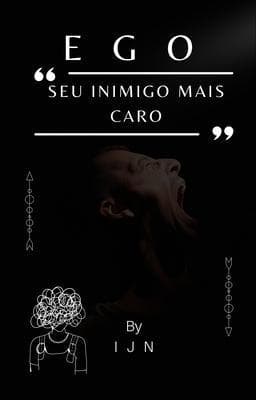 EGO - Seu inimigo mais caro