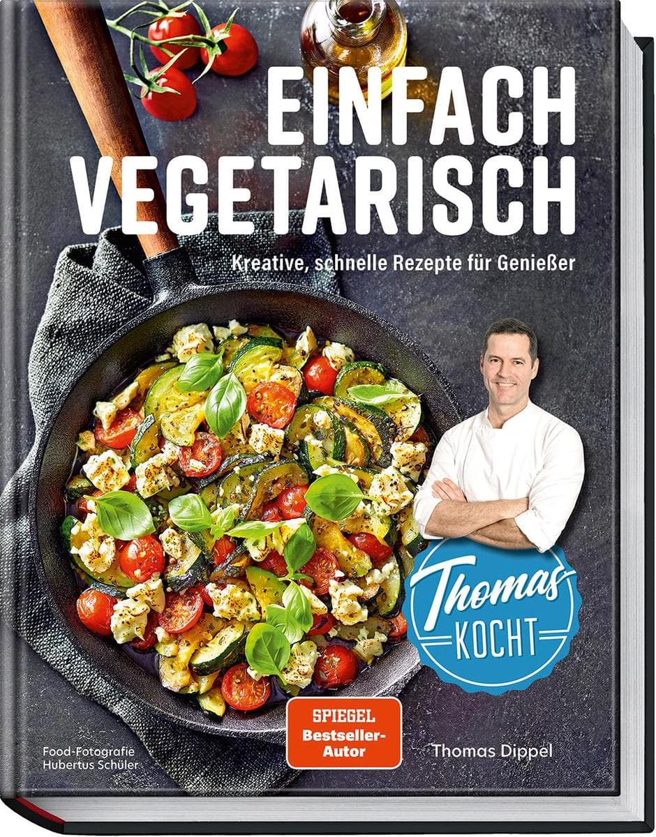 6. Thomas Dippel: Thomas kocht: Einfach vegetarisch