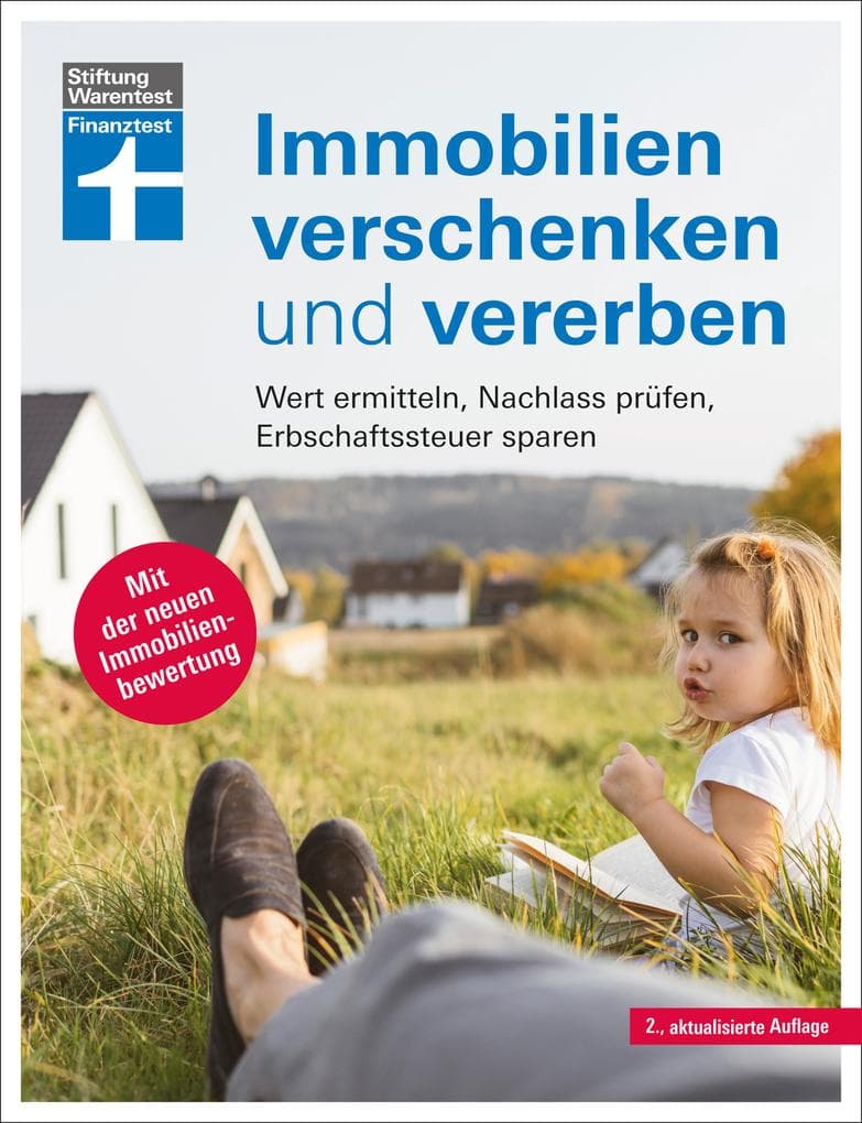 Immobilien verschenken und vererben - Steuer- und Erbrecht innerhalb und außerhalb der EU, Erbstreitigkeiten vermeiden