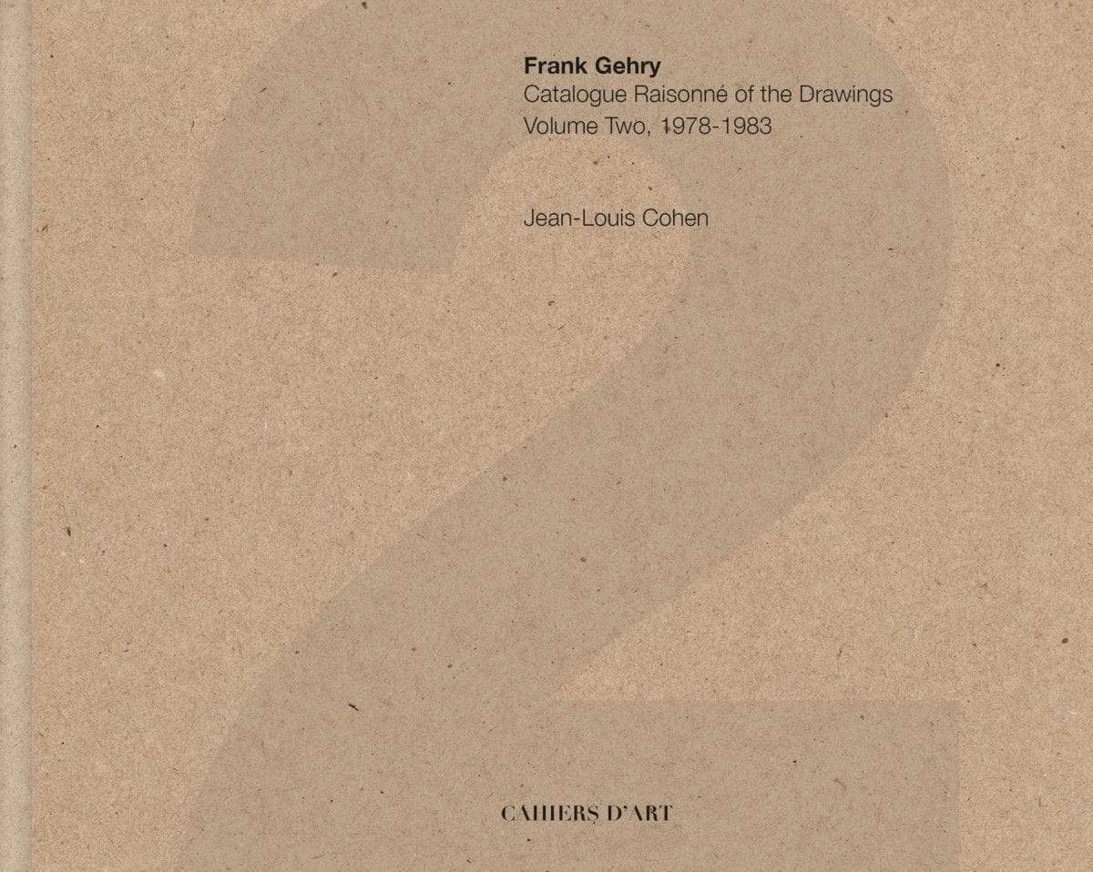 Frank Gehry: Catalogue Raisonne of the Drawings Vol II 1978-1983
