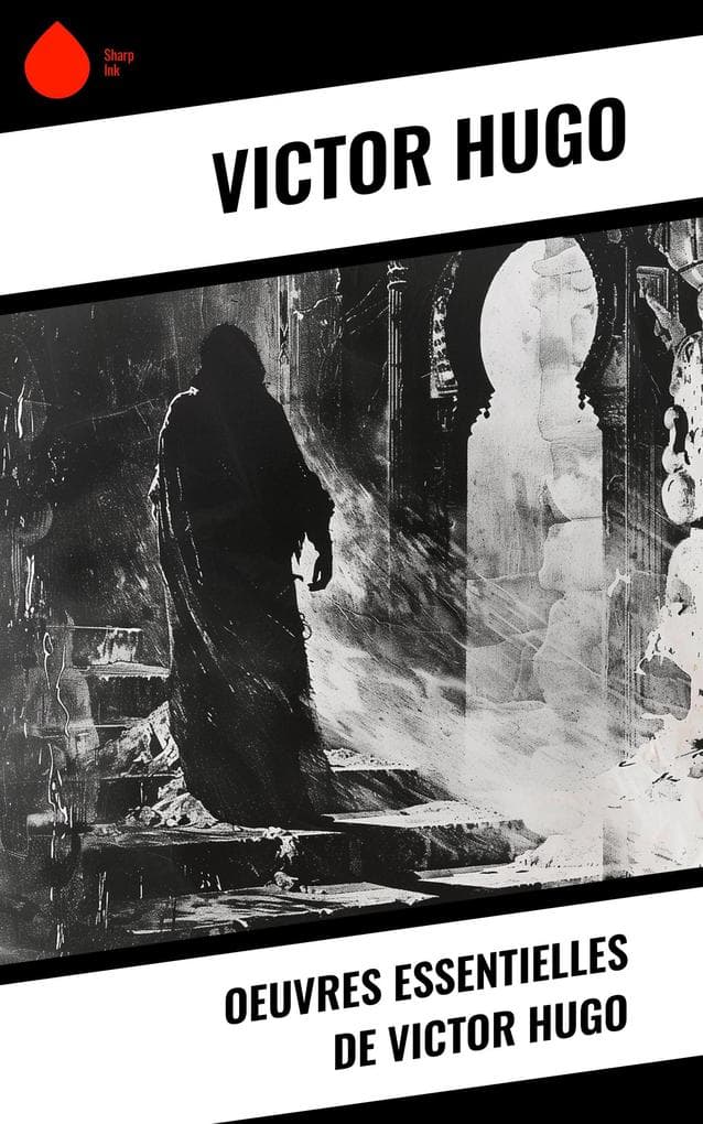 Oeuvres essentielles de Victor Hugo
