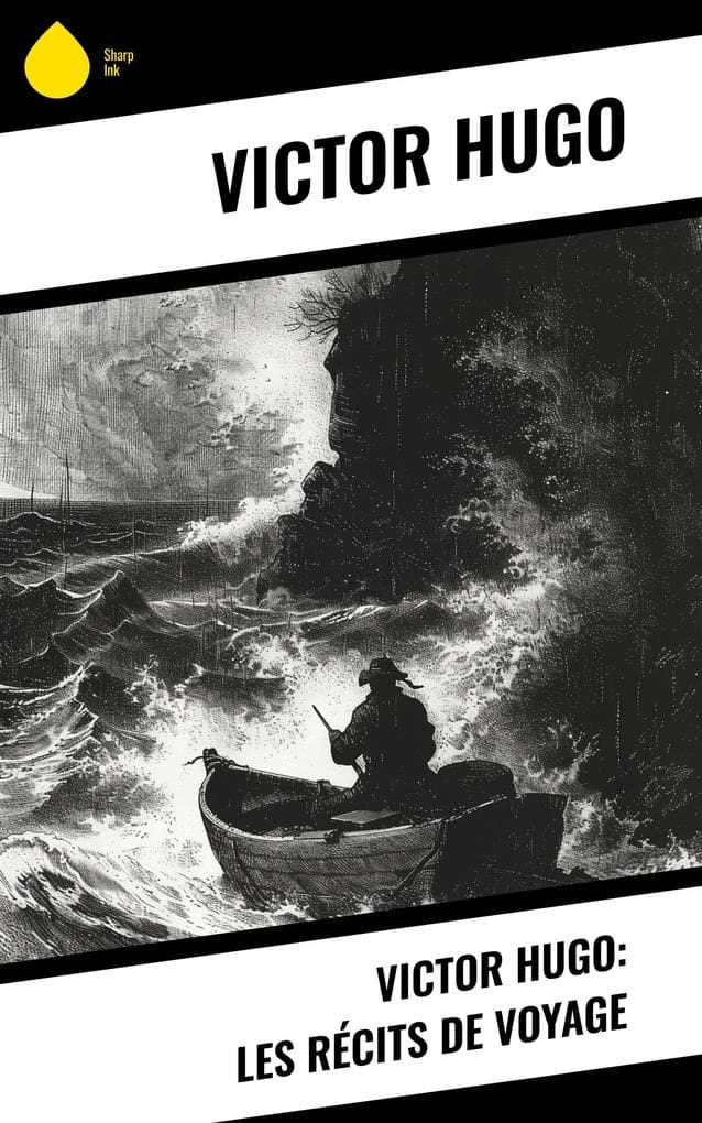 Victor Hugo: Les récits de voyage