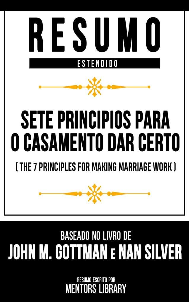 Resumo Estendido - Sete Principios Para O Casamento Dar Certo