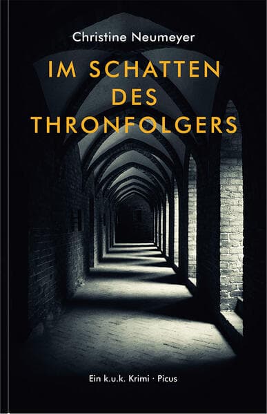 Im Schatten des Thronfolgers: Ein k. u. k. Krimi