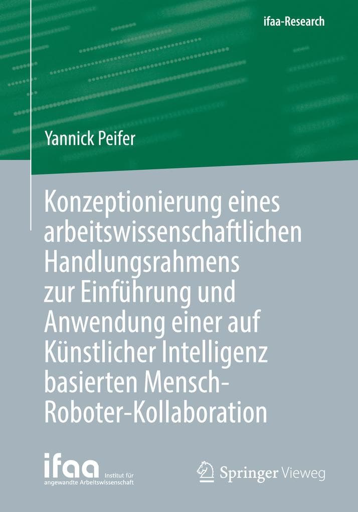 Konzeptionierung eines arbeitswissenschaftlichen Handlungsrahmens zur Einführung und Anwendung einer auf Künstlicher Intelligenz basierten Mensch-Roboter-Kollaboration
