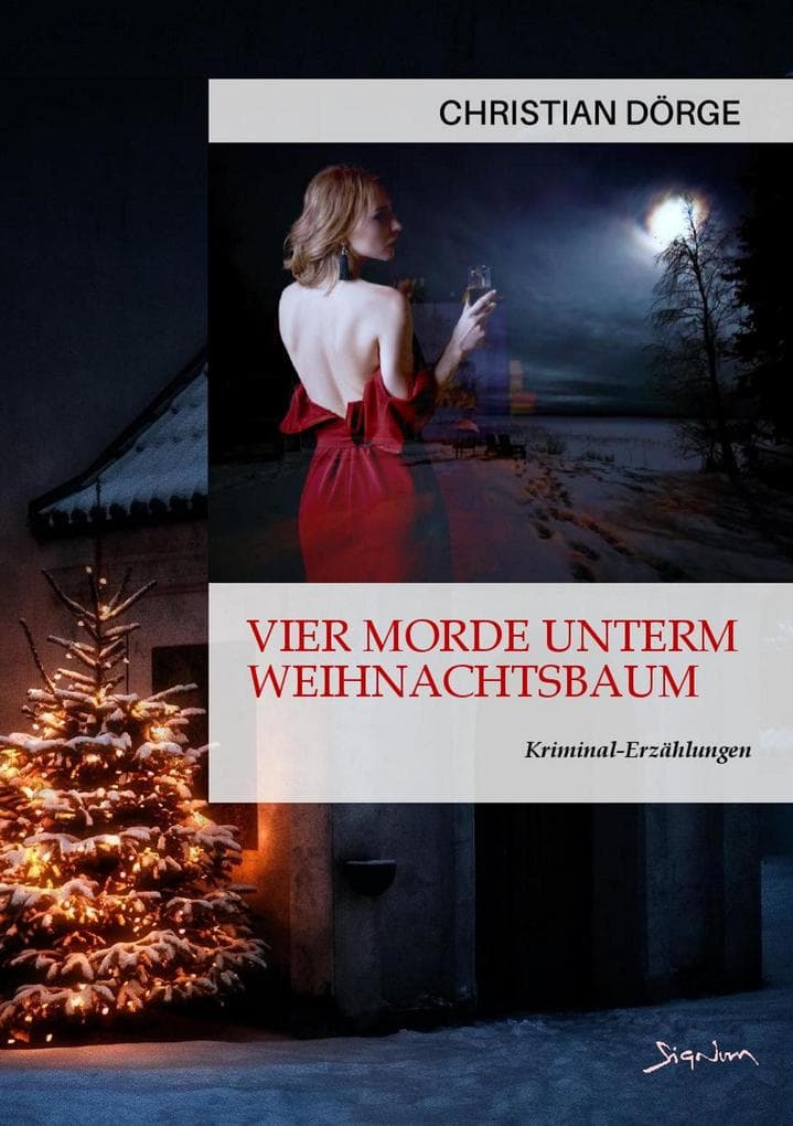 VIER MORDE UNTERM WEIHNACHTSBAUM: Kriminal-Erzählungen