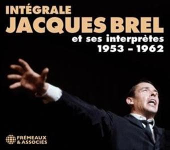 Int'grale Jacques Brel et Ses Interprtes 1953 - 1
