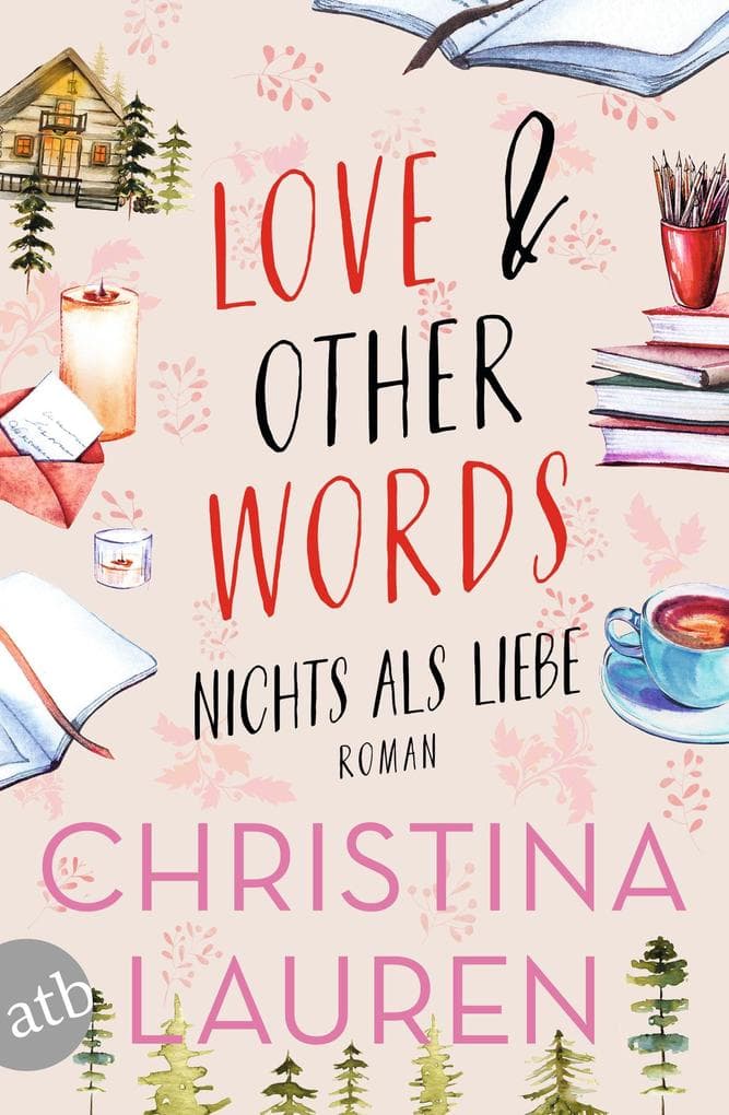 6. Christina Lauren: Love And Other Words - Nichts als Liebe
