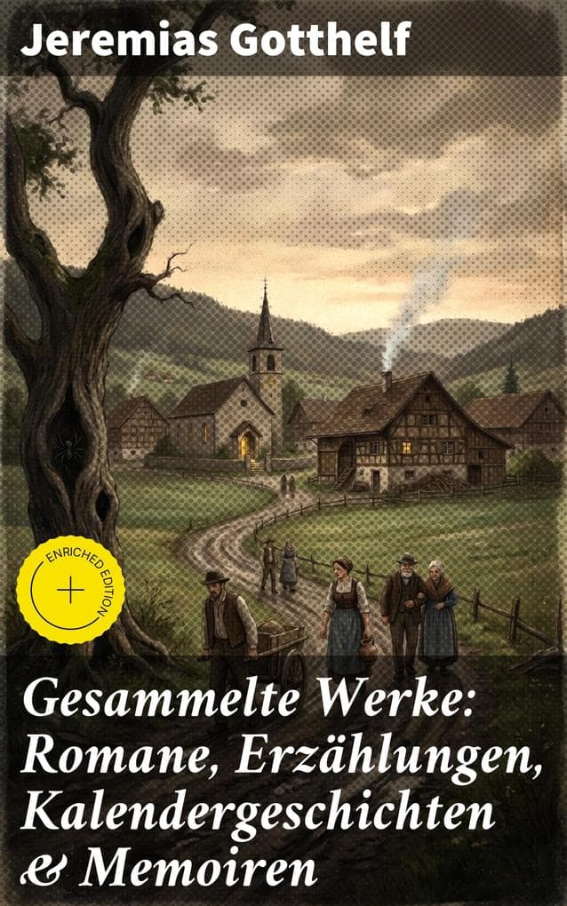 Gesammelte Werke: Romane, Erzählungen, Kalendergeschichten & Memoiren