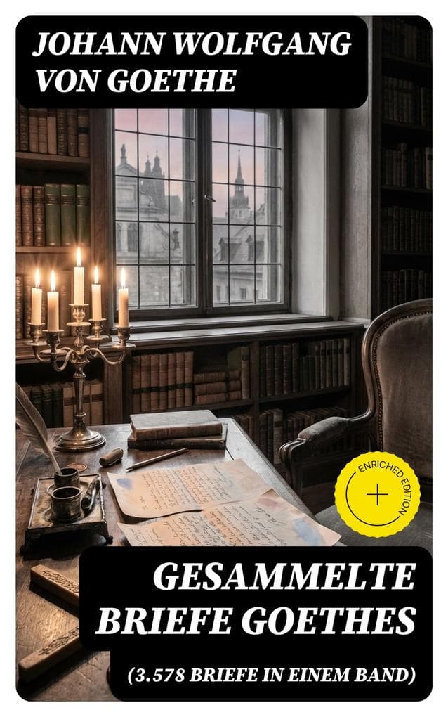 Gesammelte Briefe Goethes (3.578 Briefe in einem Band)