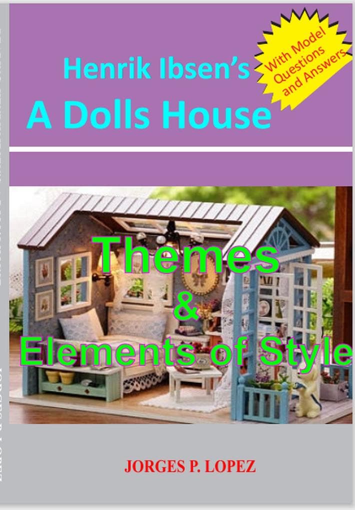 Henrik Ibseb's A Doll's House: Themes and Elements of Style: A Guide to Henrik Ibsen's A Doll's House, #2