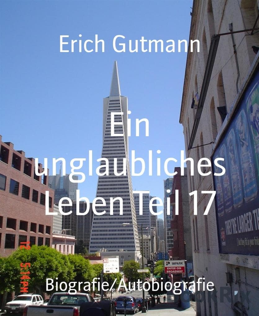 Ein unglaubliches Leben Teil 17