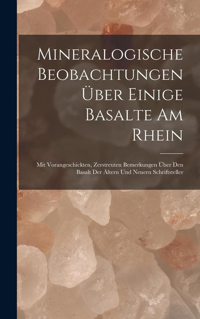 Mineralogische Beobachtungen über einige Basalte am Rhein