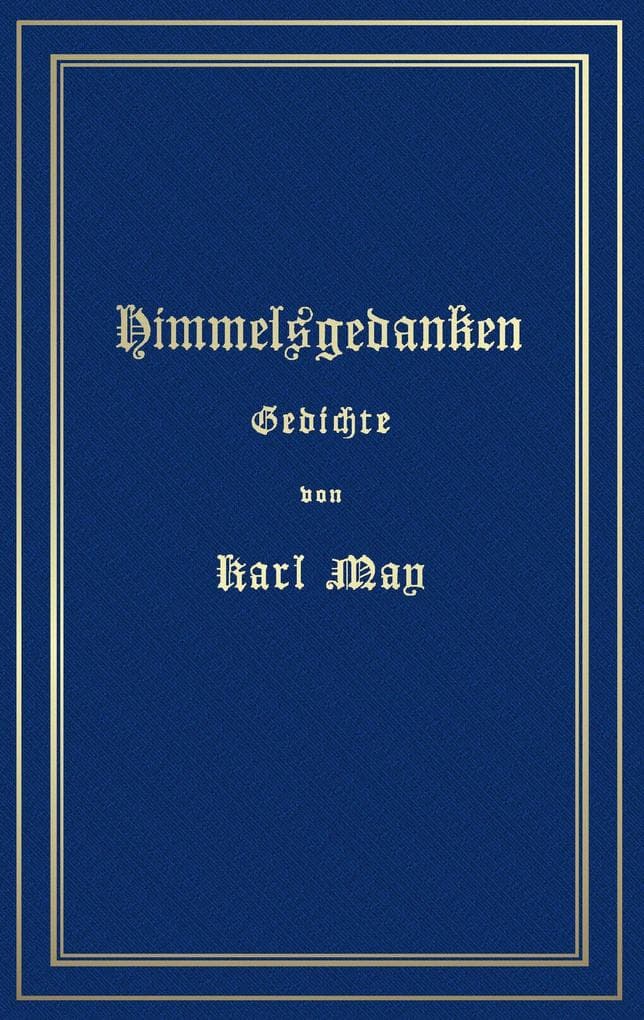 Himmelsgedanken. Gedichte von Karl May