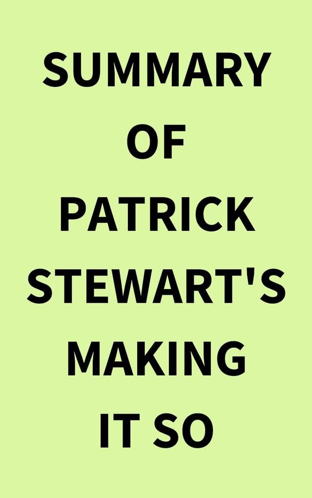 Summary of Patrick Stewart's Making It So