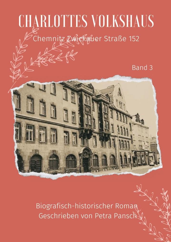 Charlottes Volkshaus Band 3: Chemnitz Zwickauer Straße 152