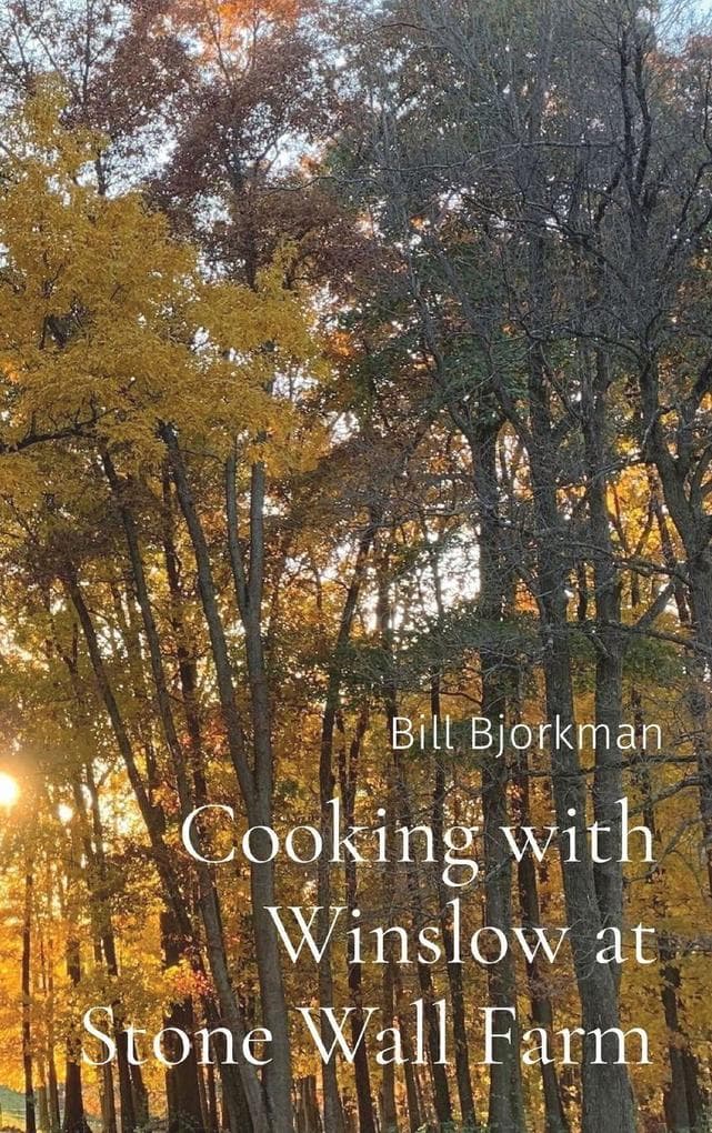 Cooking with Winslow at Stone Wall Farm