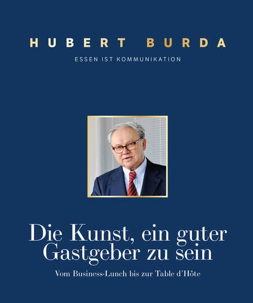Die Kunst ein guter Gastgeber zu sein: Vom Business-Lunch bis zum Table d'Hôte