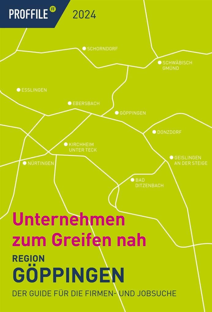 PROFFILE Firmenguide 2024 Region Göppingen: Der Guide für die Firmen- und Jobsuche