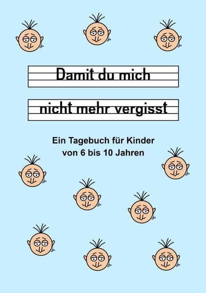 Damit du mich nicht mehr vergisst - Ein Tagebuch für Kinder von 6 bis 10 Jahren - Blau: DE