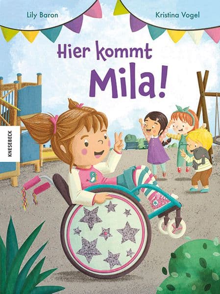 Hier kommt Mila!: Ein Bilderbuch über Inklusion und Barrierefreiheit