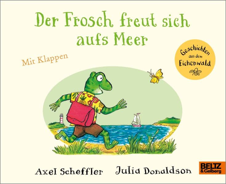 2. Axel Scheffler, Julia Donaldson: Der Frosch freut sich aufs Meer