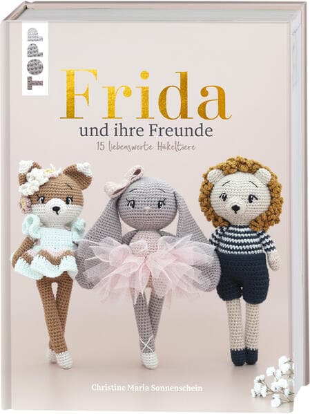 FRIDA und ihre Freunde: 15 liebenswerte Häkeltiere
