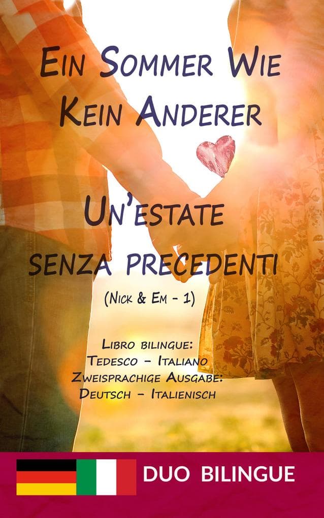 Ein Sommer wie kein anderer / Un'estate senza precedenti (Libro bilingue - Zweisprachige Ausgabe)